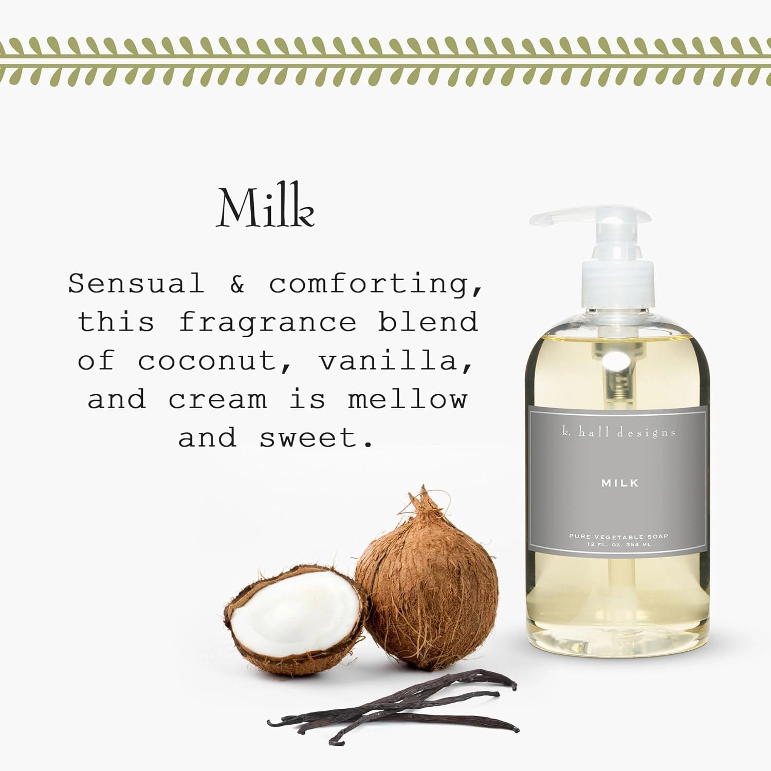 K. Hall Designs Milk Liquid Hand Soap, Soothing and Creamy-Sweet Coconut Vanilla Scent, Natural Liquid Soap for Bathroom & Kitchen, Plant-Based Formula, 12 fl oz